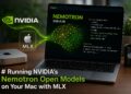 Running NVIDIA's Nemotron Open Models on Your Mac with MLX